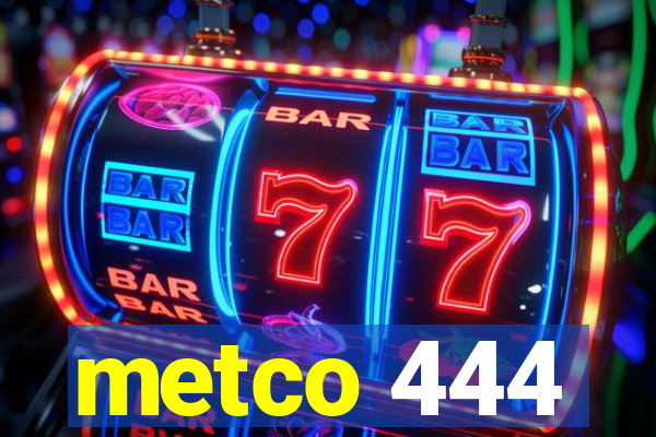 metco 444