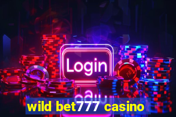 wild bet777 casino