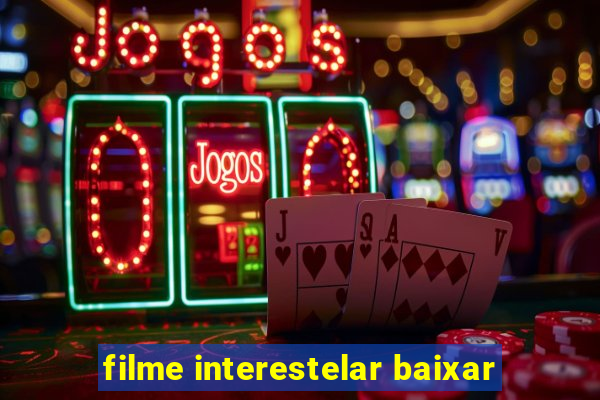 filme interestelar baixar