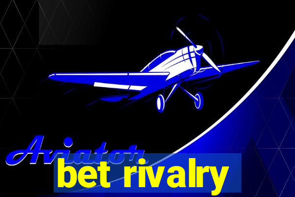 bet rivalry