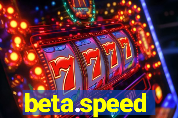 beta.speed