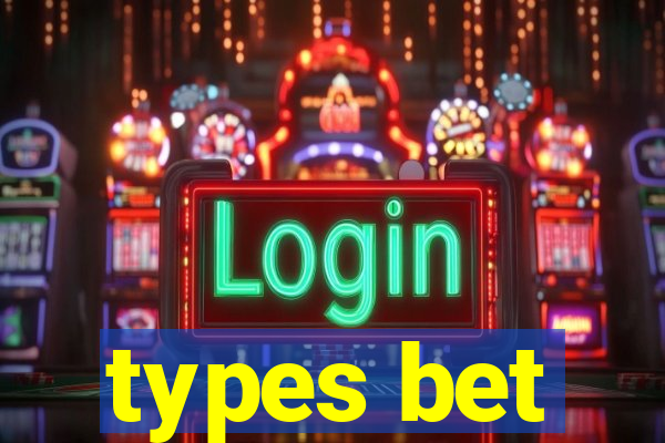 types bet