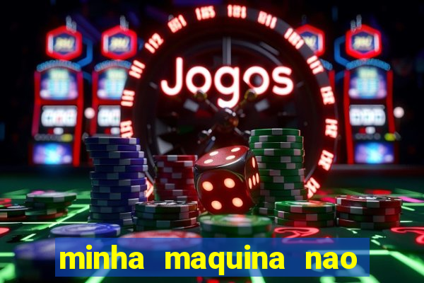 minha maquina nao quer jogar água fora