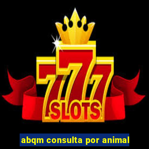 abqm consulta por animal