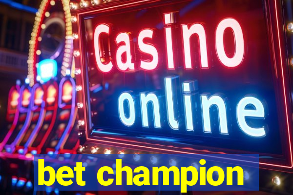 bet champion