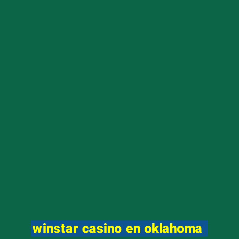 winstar casino en oklahoma