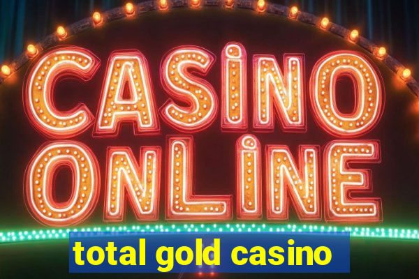 total gold casino