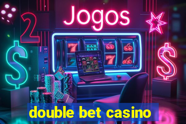 double bet casino