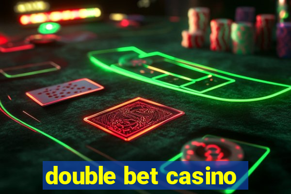 double bet casino