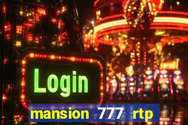 mansion 777 rtp live slot