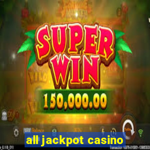 all jackpot casino