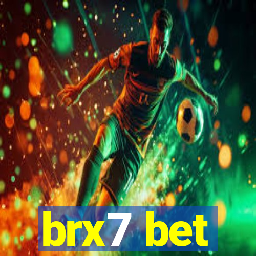 brx7 bet