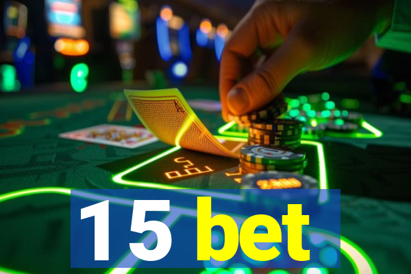 1 5 bet