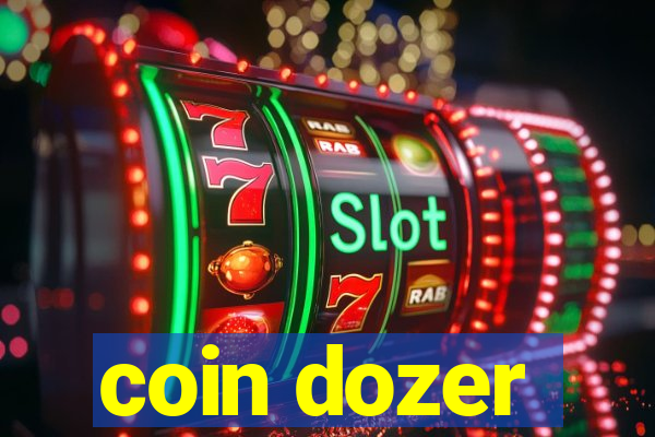 coin dozer