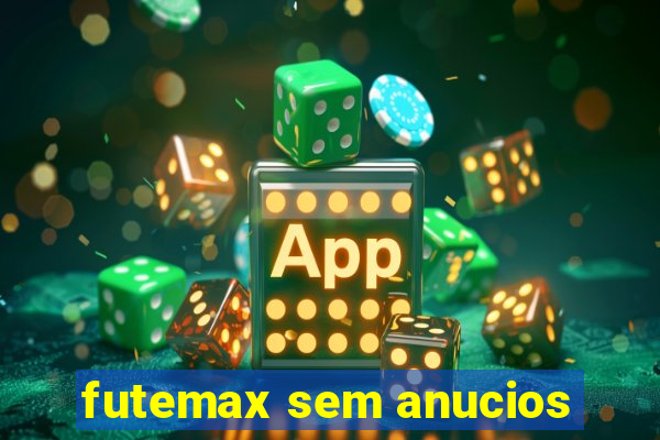 futemax sem anucios