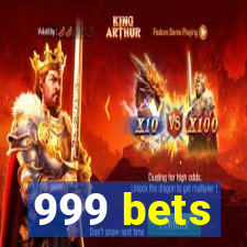 999 bets