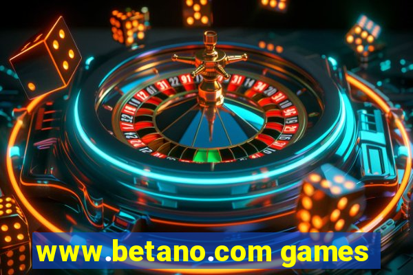 www.betano.com games