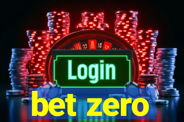 bet zero