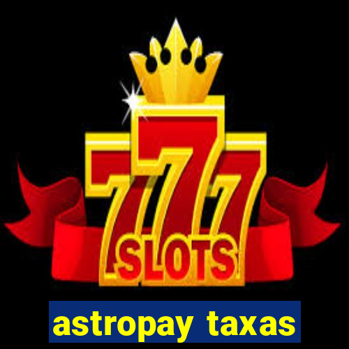 astropay taxas