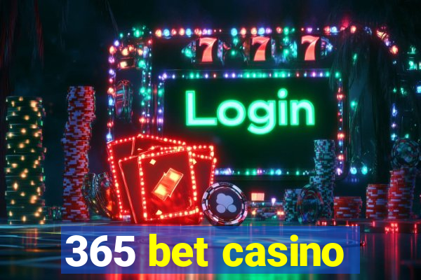 365 bet casino