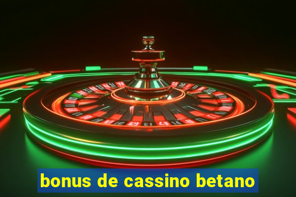 bonus de cassino betano