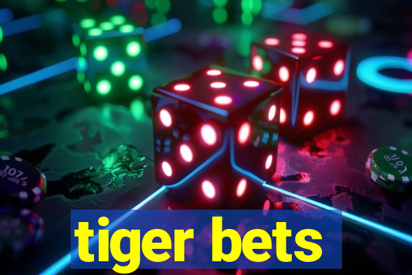 tiger bets