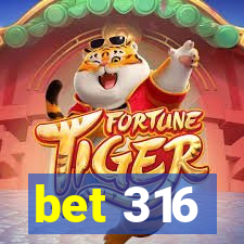 bet 316