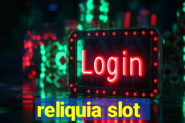 reliquia slot