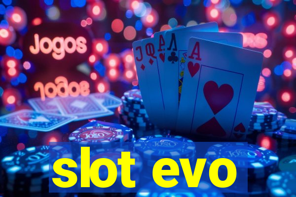 slot evo