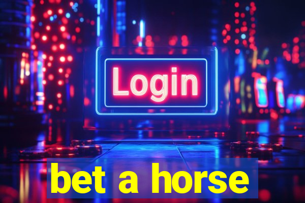 bet a horse