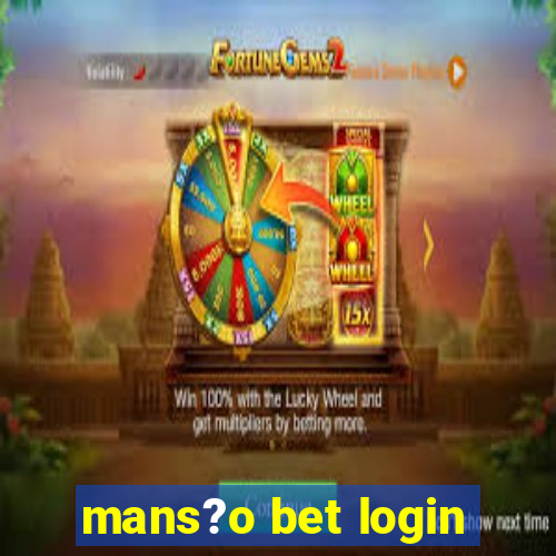 mans?o bet login