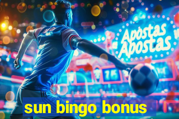 sun bingo bonus