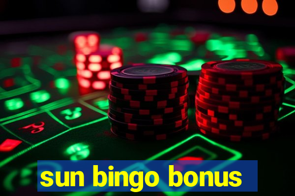 sun bingo bonus