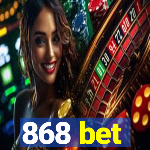 868 bet