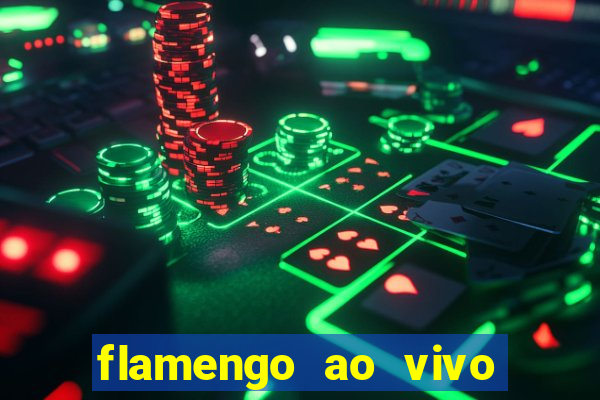 flamengo ao vivo multi canais