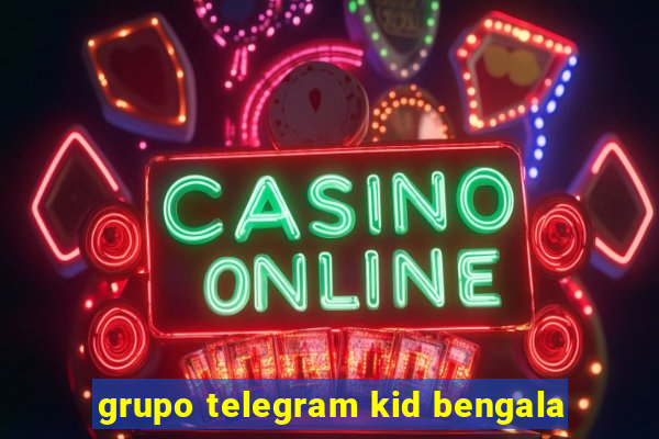 grupo telegram kid bengala