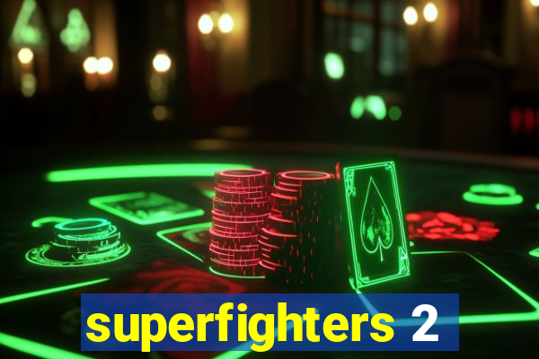 superfighters 2