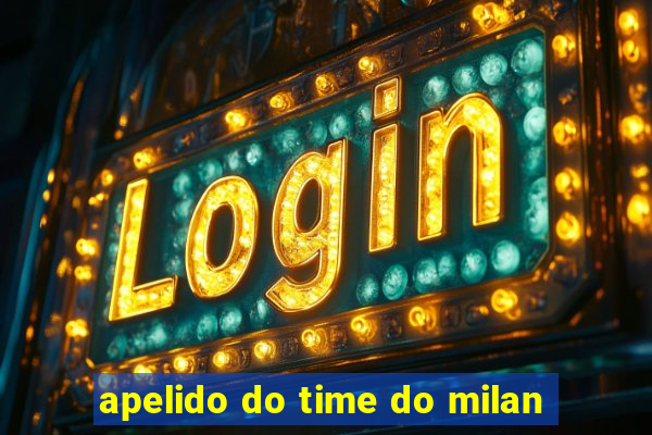 apelido do time do milan