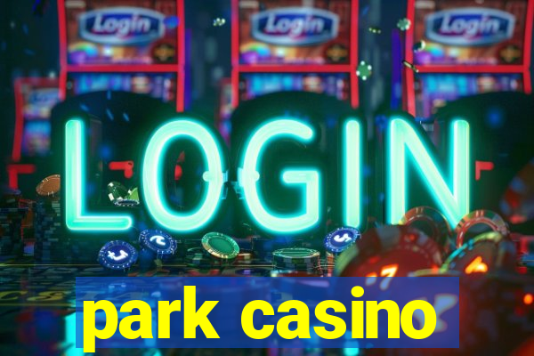 park casino