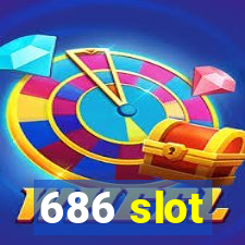 686 slot