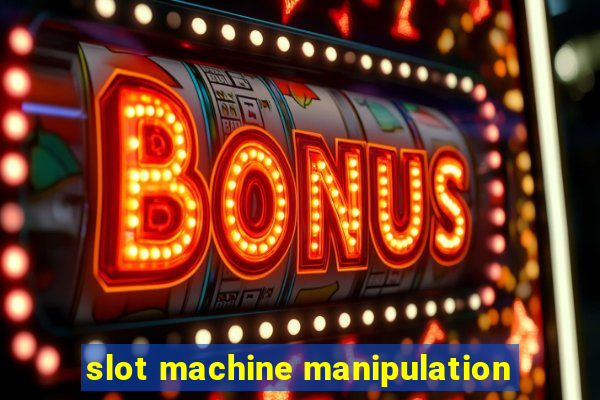 slot machine manipulation