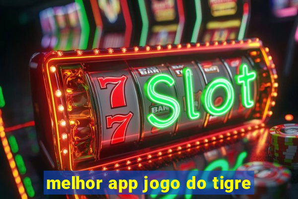 melhor app jogo do tigre