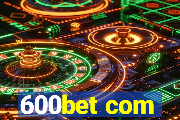 600bet com