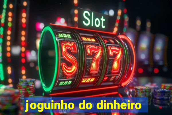 joguinho do dinheiro