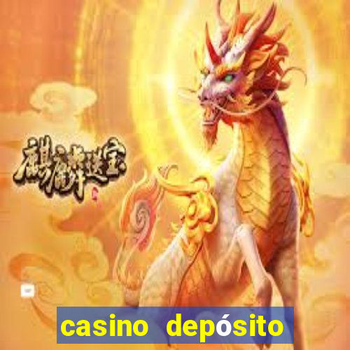 casino depósito mínimo 1 real