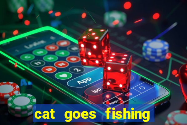 cat goes fishing free download