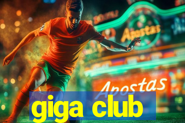 giga club