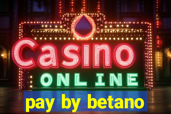 pay by betano