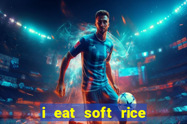 i eat soft rice in another world em português