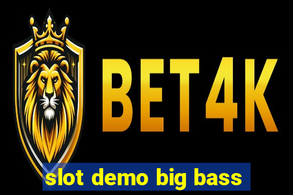 slot demo big bass